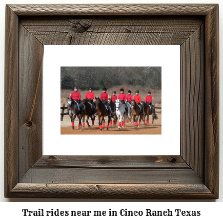 trail rides near me in Cinco Ranch, Texas